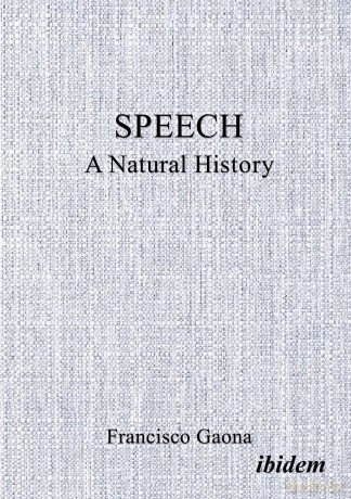 Speech: A Natural History [KSIĄŻKA]