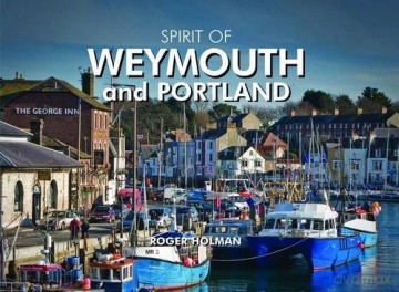 Spirit of Weymouth and Portland [KSIĄŻKA]