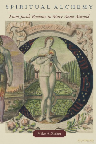 Spiritual Alchemy: From Jacob Boehme to Mary Anne Atwood [KSIĄŻKA]