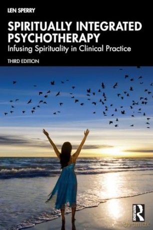 Spiritually Integrated Psychotherapy: Infusing Spirituality in Clinical Practice [KSIĄŻKA]