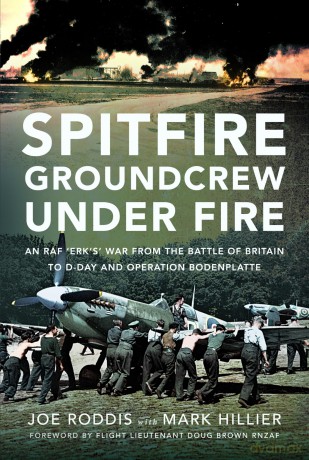 Spitfire Groundcrew Under Fire: An RAF 'Erk's' War from the Battle of Britain to D-Day and Operation Bodenplatte [KSIĄŻKA]
