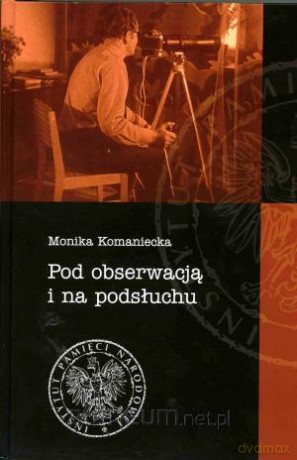 Pod obserwacją i na podsłuchu [KSIĄŻKA]