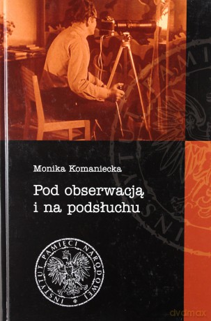 Pod obserwacją i na podsłuchu [KSIĄŻKA]