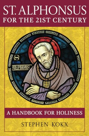 St. Alphonsus for the 21st Century: A Handbook for Holiness [KSIĄŻKA]