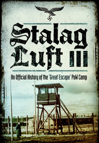 Stalag Luft III: An Official History of the 'Great Escape' PoW Camp [KSIĄŻKA]