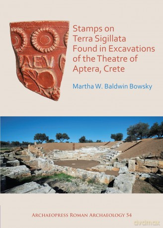 Stamps on Terra Sigillata Found in Excavations of the Theatre of Aptera: 54 [KSIĄŻKA]