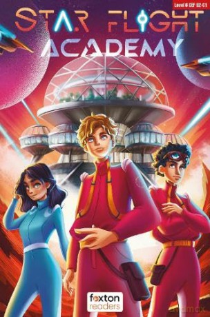 Star Flight Academy - Foxton Readers Level 6 [KSIĄŻKA]