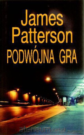 Podwójna gra - James Patterson TW [KSIĄŻKA]