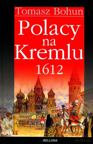 Polacy na Kremlu 1612 [KSIĄŻKA]