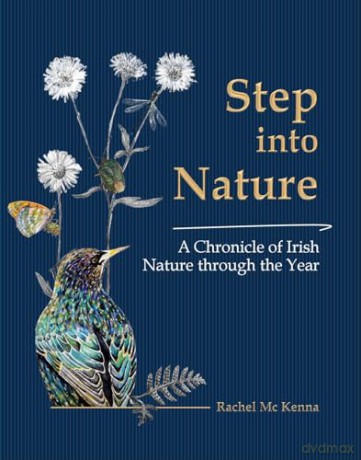 Step into Nature: A Chronicle of Irish Nature through the Year [KSIĄŻKA]