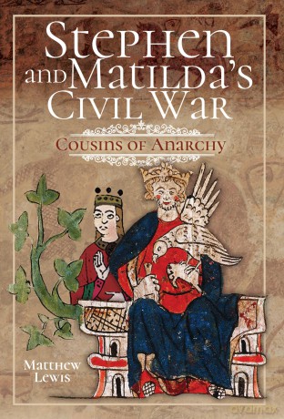 Stephen and Matilda's Civil War: Cousins of Anarchy [KSIĄŻKA]