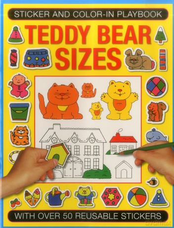 Sticker and Color-in Playbook: Teddy Bear Sizes: With Over 50 Reusable Stickers [KSIĄŻKA]