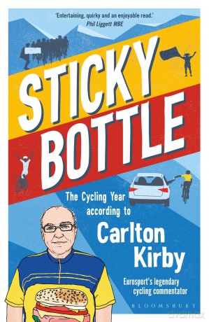 Sticky Bottle: The Cycling Year According to Carlton Kirby [KSIĄŻKA]