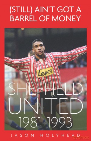 Still Ain't Got A Barrel of Money: Sheffield Untied, 1981-1993 [KSIĄŻKA]