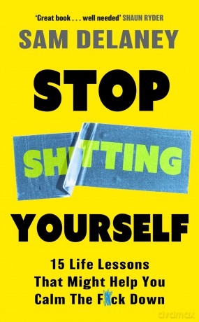 Stop Sh*tting Yourself: 15 Life Lessons That Might Help You Calm The F*ck Down [KSIĄŻKA]