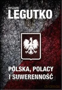 Polska. Polacy i suwerenność [KSIĄŻKA]