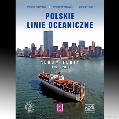 Polskie Linie Oceaniczne Album Floty 1951-2011 [KSIĄŻKA]
