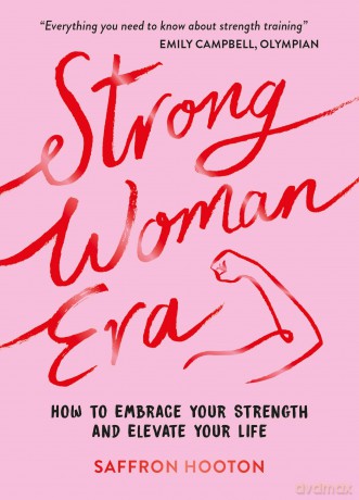 Strong Woman Era: How to Embrace Your Strength and Elevate Your Life [KSIĄŻKA]