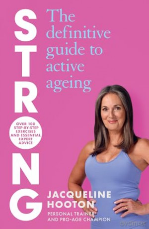 Strong: The ultimate self-improvement guide to wellness and active ageing [KSIĄŻKA]