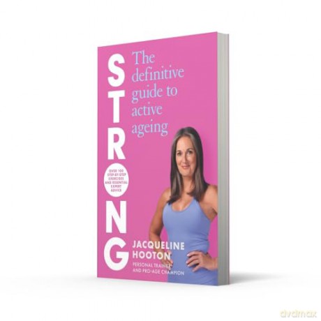 Strong: The ultimate self-improvement guide to wellness and active ageing [KSIĄŻKA]