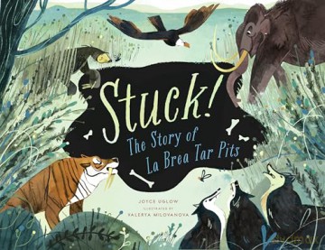 Stuck! The Story of La Brea Tar Pits [KSIĄŻKA]
