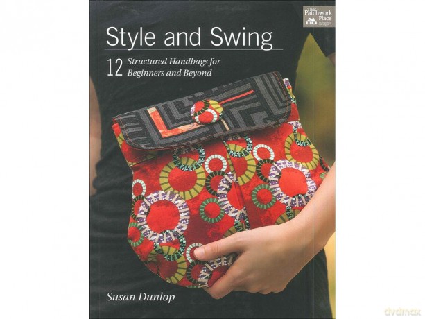 Style and Swing: 12 Structured Handbags for Beginners and Beyond [KSIĄŻKA]