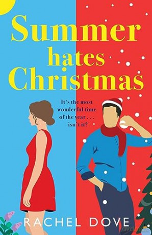 Summer Hates Christmas: A feel-good enemies-to-lovers romantic comedy from Rachel Dove [KSIĄŻKA]