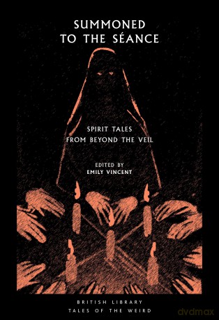Summoned to the Séance: Spirit Tales from Beyond the Veil: 56 [KSIĄŻKA]