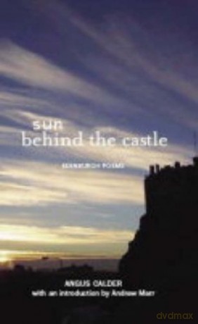 Sun Behind the Castle: Edinburgh Poems [KSIĄŻKA]