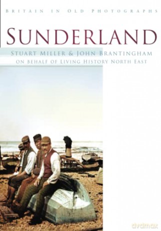 Sunderland: Britain in Old Photographs [KSIĄŻKA]