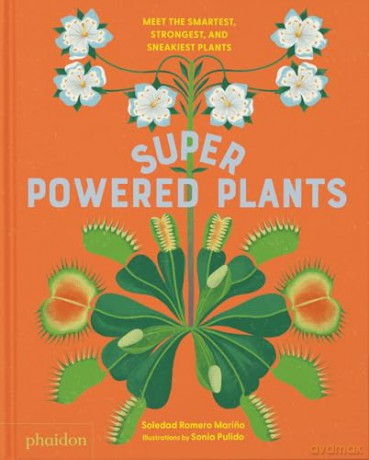Superpowered Plants: Meet the Smartest, Strongest, and Sneakiest Plants [KSIĄŻKA]