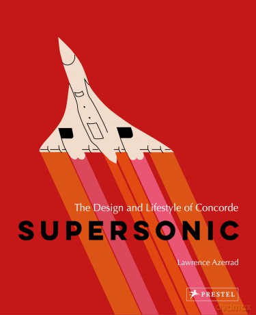 Supersonic: The Design and Lifestyle of Concorde [KSIĄŻKA]