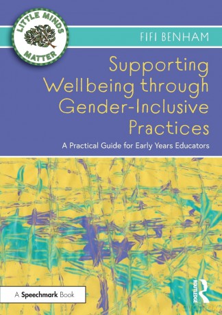 Supporting Wellbeing through Gender-Inclusive Practices: A Practical Guide for Early Years Educators [KSIĄŻKA]
