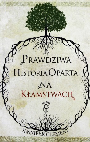 Prawdziwa historia oparta na kłamstwach [KSIĄŻKA]