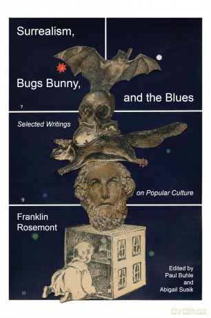 Surrealism, Bugs Bunny, and the Blues: Selected Writings on Popular Culture [KSIĄŻKA]