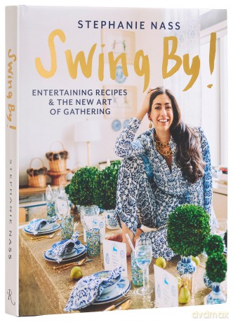 Swing By!: Entertaining Recipes and the New Art of Gathering [KSIĄŻKA]