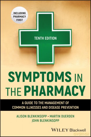 Symptoms in the Pharmacy: A Guide to the Management of Common Illnesses and Disease Prevention [KSIĄŻKA]