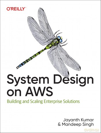 System Design on AWS: Building and Scaling Enterprise Solutions [KSIĄŻKA]