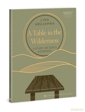 Table in the Wilderness: A Study on God's Goodness [KSIĄŻKA]