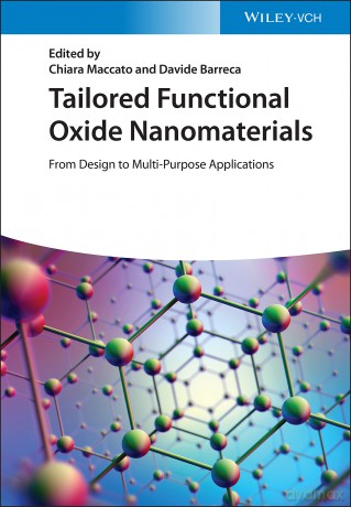 Tailored Functional Oxide Nanomaterials: From Design to Multi-Purpose Applications [KSIĄŻKA]