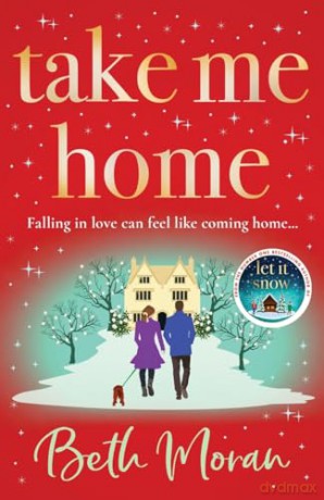 Take Me Home: The uplifting, heartwarming novel from NUMBER ONE BESTSELLER Beth Moran [KSIĄŻKA]