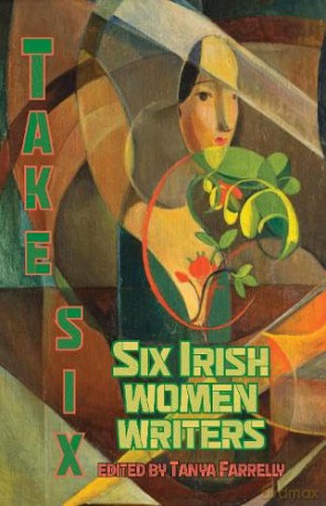 Take Six; Six Irish Women Writers: 4 [KSIĄŻKA]