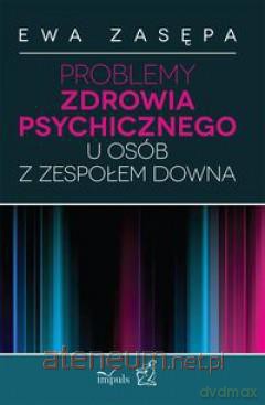 Problemy zdrowia psychicznego [KSIĄŻKA]