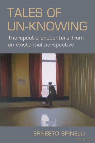 Tales of Unknowing: Therapeutic Encounters from an Existential Perspective [KSIĄŻKA]