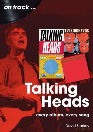 Talking Heads On Track: Every Album, Every Song [KSIĄŻKA]