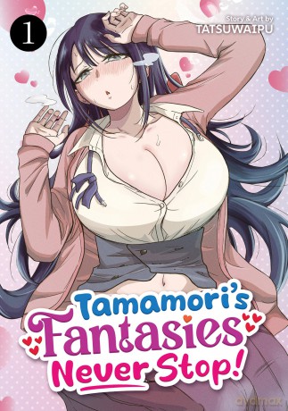Tamamori's Fantasies Never Stop! Vol. 1 [KOMIKS]