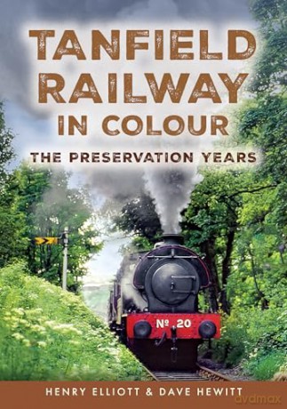Tanfield Railway in Colour: The Preservation Years [KSIĄŻKA]