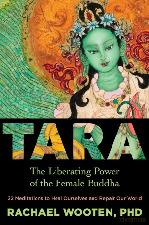 Tara: The Liberating Power of the Female Buddha [KSIĄŻKA]