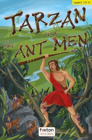 Tarzan and the Ant Men - Foxton Readers Level 3 [KSIĄŻKA]