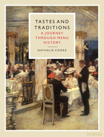 Tastes and Traditions: A Journey through Menu History [KSIĄŻKA]